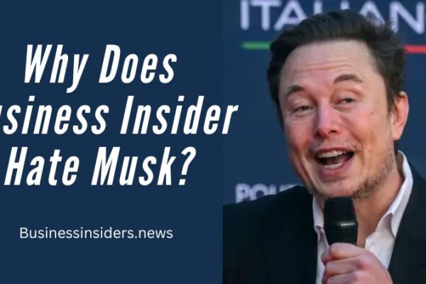 Why Does Business Insider Hate Musk